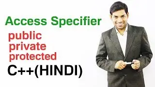Access Specifiers in C++ (HINDI)