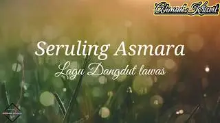 Seruling Asmara | Lagu Dangdut Lawas