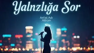Yalnızlığa Sor – Orta Ritim Arabesk Pop (Yeni Şarkı)