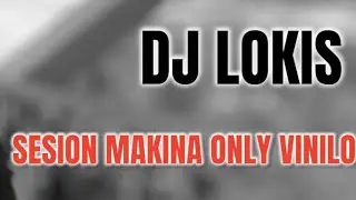 DJ LOKIS | ONLY VINYL | MAKINA