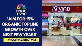 Co Has Done Really Well To Re-Energise & Pivot On Profitability: Arvind Fashions | CNBC TV18
