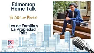 Edmonton Home Talks Tu casa con Monica: Your Home and Family Law 1
