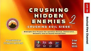 CRUSHING HIDDEN ENEMIES (2) & EVIL SIEGE || POSSIBILITIES PRAYERS || 21ST NOV, 2025