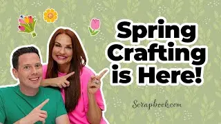 Spring Into New Craft Supplies! Cardmaking & Scrapbooking Reveals!