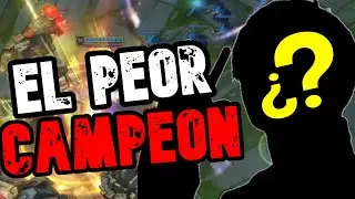 ESTE ES EL CAMPEON MAS BASURA Y TROLL DE LEAGUE OF LEGENDS!