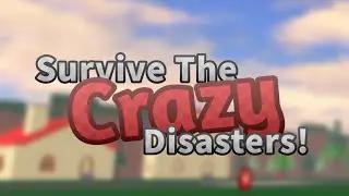 Survive The Crazy Disasters: All Disasters/Bosses Beginner Guide. STCD Guide.
