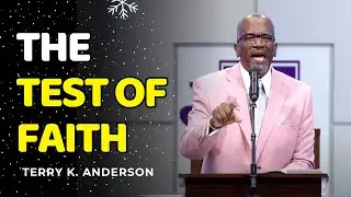 [ Terry K. Anderson 2025 ] - Why God Tests Our Faith &ndash; Genesis 22 Message (Rev. Terry K. Anderson)
