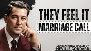 Neville Goddard: YOUR SOULMATE FEELS THE CALL OF MARRIAGE WITH YOU NOW