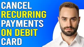 How To Cancel Recurring Payments On Debit Card (How To Stop Automatic Payments Debit Card)