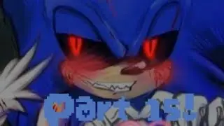 Sonic x listener part 15! Sonic.exe 