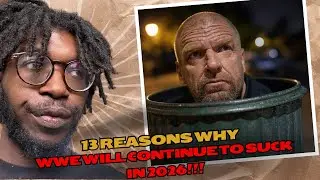 13 REASONS WHY WWE SUCKS!!! (AND WILL CONTINUE TO SUCK IN 2026 RANT)