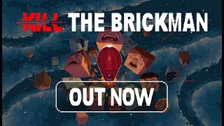 poncle presents | Kill the Brickman - Launch Trailer
