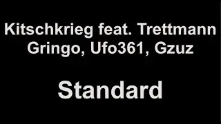 Kitschkrieg feat. Trettmann, Gringo Ufo381 & GZUZ - Standard (lyrics)