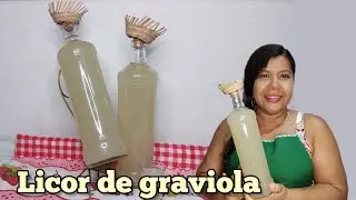 Licor tradicional de graviola. Uma delícia que fica pronta em algumas horas | Vanuza Santos