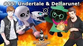 Undertale & Deltarune: How Toby Fox Changed Online Culture! | The FireStorm Podcast #55