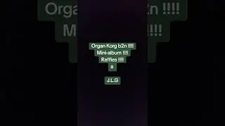 Organ Korg b2n !!!! Mini-album !!!! Raffles !!!! a !!!! J.L.G