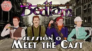 Meet the Cast | Mage the Ascension: Bedlam | Session 0