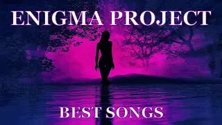 ENIGMA Project .  [  Music in style Enigma  ]  . Best Songs # 2  @  Проект ЭНИГМА  .  Лучшие хиты