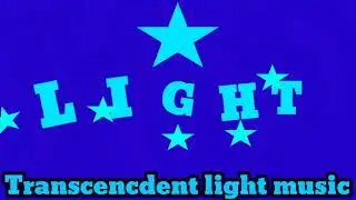 Transcendent light music