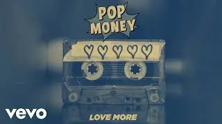 Pop Money - Love More