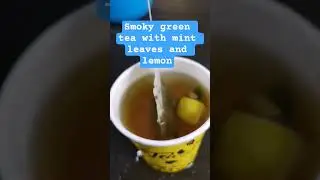 Smoky green tea with mint leaves and lemon #tea #food #pinoy