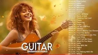 Guitar Acoustic Songs 2025 - Best Acoustic Cover Of Popular Love Songs Of All Time