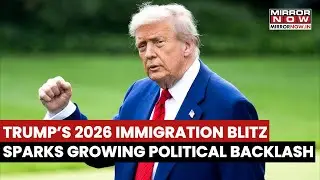 Donald Trump Immigration Crackdown Turns Aggressive in 2026 Amid Rising Backlash