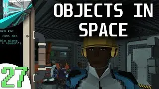 Let's Play Objects In Space (part 27 - Endless Burn)