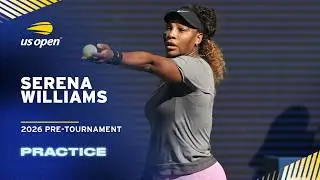 LIVE | Serena Williams | Practice Session | 2026 US Open