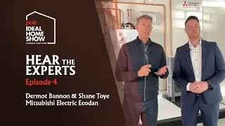 Hear The Experts Ep. 4 - Dermot Bannon & Mitsubishi Electric Ireland