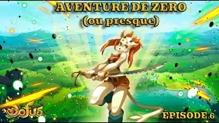 Aventure de 0 écaflip épisode  6: vers le niveau 100