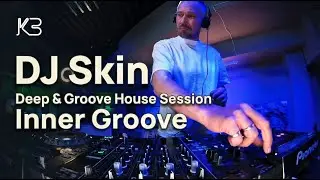 DJ Skin &mdash; Deep & Groove House Session: Inner Groove