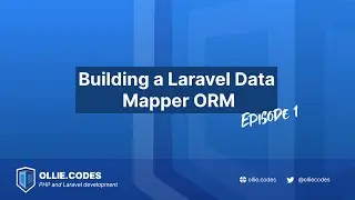 Building a Laravel data mapper ORM – Episode 1