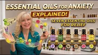 Essential Oils for Anxiety | Six Essential Oils for Relief