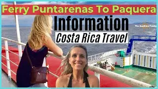 ⛴Ferry Puntarenas To Paquera - [INSIDER TIPS] Making Your Costa Rica Travel Easier #travelcostarica