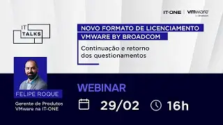 [ITTALKS] Novo formato de licenciamento VMware by Broadcom - Retorno dos questionamentos
