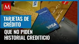 Estas tarjetas de cr&eacute;dito son f&aacute;ciles de obtener y no piden historial crediticio para su aprobaci&oacute;n