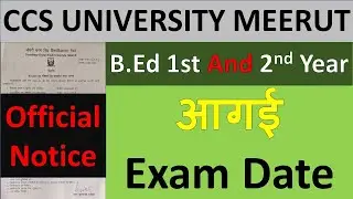 BEd 1st And 2nd Year 2022 Exam Date Confirm CCS UNIVERSITY Exam Date CCSU Official Update #CCSUBEd
