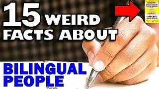15 Weird Facts About Bilingual People