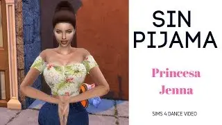 sin pijama/Princesa Jenna/ sims 4 dance
