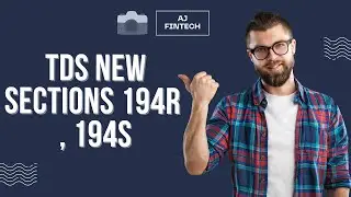 TDS New Sections 194R , 194S ! New Video AJ Fintech