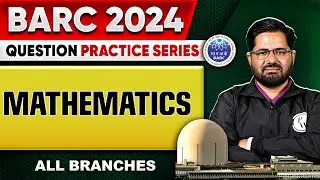 BARC 2024 | Engineering Mathematics | All Branches | Question Practice Series