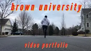 Brown Video Portfolio (Accepted Class of 2024)
