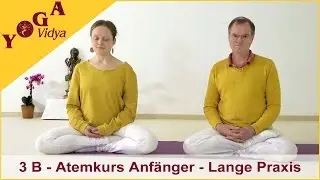 3B Atemkurs für Anfänger - Energie aufladen und harmonisieren mit Pranyama - Lange Praxis (3. Woche)