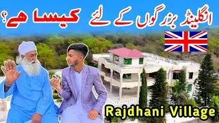 What is England 🇬🇧 like for Pakistani 🇵🇰 elderly people? || Rajdhani Village