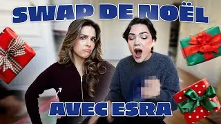 SWAP DE NOEL AVEC ESRA !!!