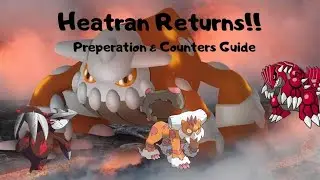 Heatran Returns!! Preparation & Counters Guide
