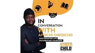 Apochi Owoicho - In Conversation with Street Child