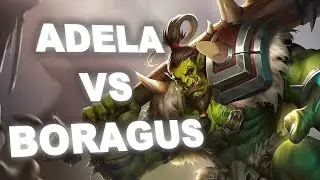 Era of Chaos CN - Adela vs Boragus