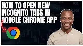 Как открыть новую вкладку в режиме инкогнито в Google Chrome